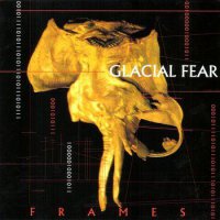 Glacial Fear - Frames (1997)