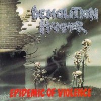 Demolition Hammer - Epidemic Of Violence (1992)