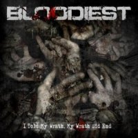 Bloodiest - I Told My Wrath, My Wrath Did End (2010)