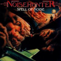 Noisehunter - Spell Of Noise (1988)