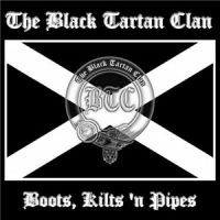 The Black Tartan Clan - Boots, Kilts 'N Pipes (2008)