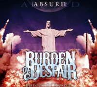 Burden of despair - Absurd (2011)