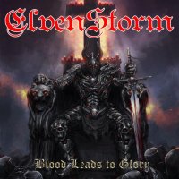 Elvenstorm - Blood Leads To Glory (2014)