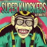 Super Knockers - Automatic! (2011)