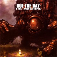 Rue The Day - The Machine (2007)