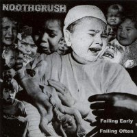 Noothgrush - Failing Early, Failing Often (2001)