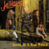 Jailhouse - Alive In A Mad World (1989)