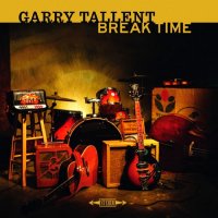 Garry Tallent - Break Time (2016)