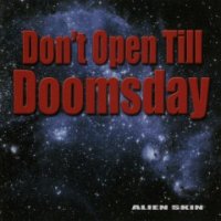 Alien Skin - Don\'t Open Till Doomsday (2008)