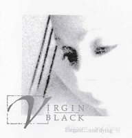 Virgin Black - Elegant ... And Dying (2003)