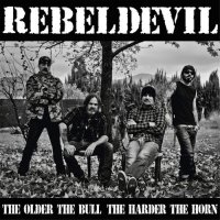 Rebel Devil - The Older The Bull, The Harder The Horn (2015)