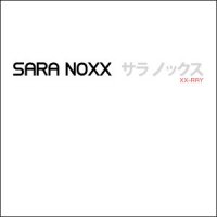 Sara Noxx - XX-Ray (3CD) (2008)