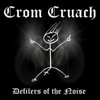 Crom Cruach - Defilers Of The Noise (2015)