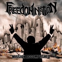 Freedomination - Mission Accomplished (2010)