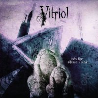 Vitriol - Into The Silence I Sink (2012)