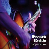 French Cookin - If You Wanna (2016)