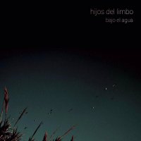 Hijos Del Limbo - Bajo El Agua (2017)