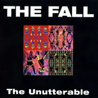 The Fall - The Unutterable (2000)