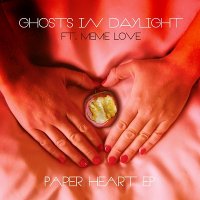 Ghosts In Daylight - Paper Heart (2014)