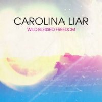 Carolina Liar - Wild Blessed Freedom (2011)