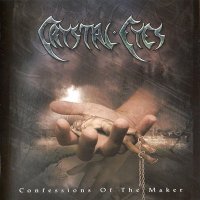 Crystal Eyes - Confessions Of The Maker (2005)