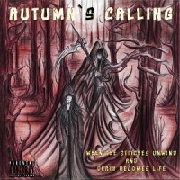 Autumn\'s Calling - When The Stitches Unwind and Death Becomes Life (2017)