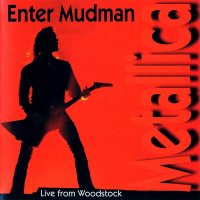 Metallica - Enter Mudman (Live From Woodstock) (1994)