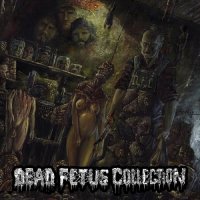 Dead Fetus Collection - Sadistic Necro Chamber (2015)
