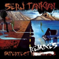 Serj Tankian - Imperfect Remixes (2011)