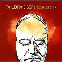 Taildragger - Skeptictank (2005)