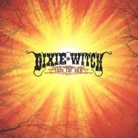 Dixie Witch - Into The Sun (2001)