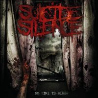 Suicide Silence - No Time To Bleed (2009)