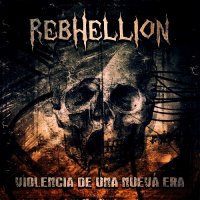 Rebhellion - Violencia De Una Nueva Era (2014)