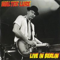 Walter Lure - Live In Berlin (2008)