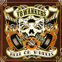 V8 Wankers - Hell On Wheels (2007)