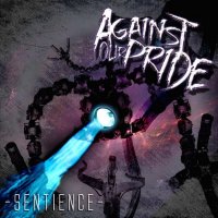 Against Our Pride - Sentience (2016)