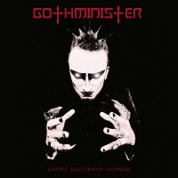 Gothminister - Gothic Electronic Anthems [Deluxe Edition 2014] (2004)