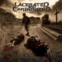 Lacerated And Carbonized - Homicidal Rapture (2011)