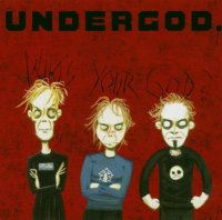 Undergod - Who\'s Your God? (2004)