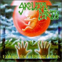 Skeletal Earth - Eulogy For A Dying Fetus (1991)