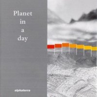 Alphaterra - Planet In A Day (2006)