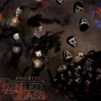 Painted Glass - Anoetic (2014)