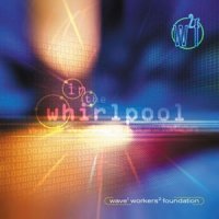 Wave Workers Foundation - In The Whirlpool (1999)