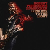 Robert Pehrsson\'s Humbucker - Long Way To The Light (2016)