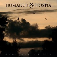 Humanus Hostia - Destined To Die (2016)