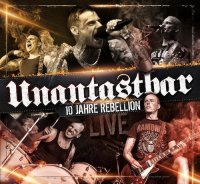 Unantastbar - 10 Jahre Rebellion Live (2015)