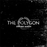 The Polygon - Stained Anger (2013)