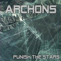 Archons - Punish The Stars (2011)