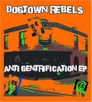 The Dogtown Rebels - Anti Centrification EP (2017)