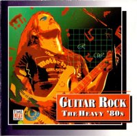 VA - Time Life - Guitar Rock - The Heavy 80s ( Compilation ) (1994)